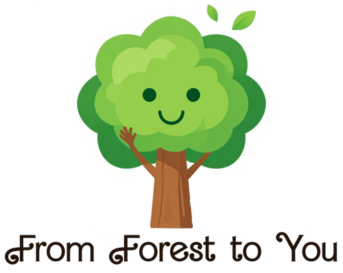 From Forest to You